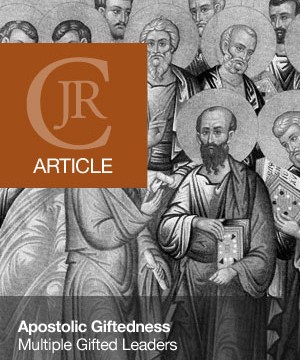 Apostolic Giftedness – Multiple Gifted Leaders