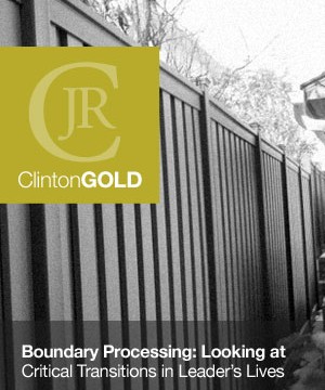 Boundary Processing – Looking At Critical Transition in Leader’s Lives