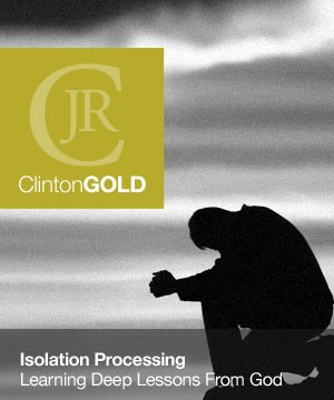Isolation Processing – Learning Deep Lessons from God