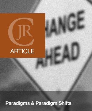 Paradigms & Paradigm Shifts